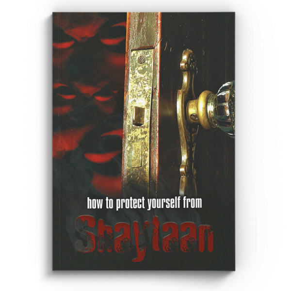 How to Protect Yourself From Shaytaan