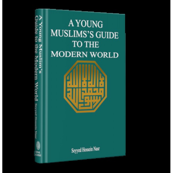 A Young Muslim’s Guide to the Modern World