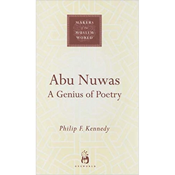 Abu Nuwas A Genius Of Poetry Makers Of The Muslim World