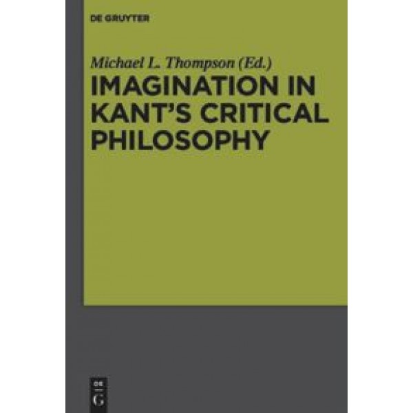 Imagination In Kants Critical Philosophy