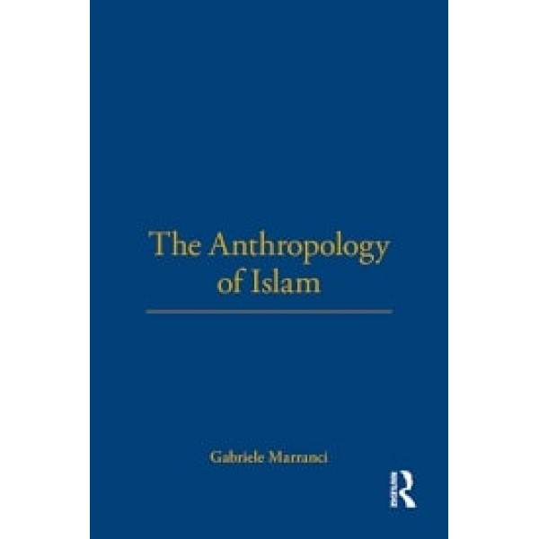 The Anthropology Of Islam