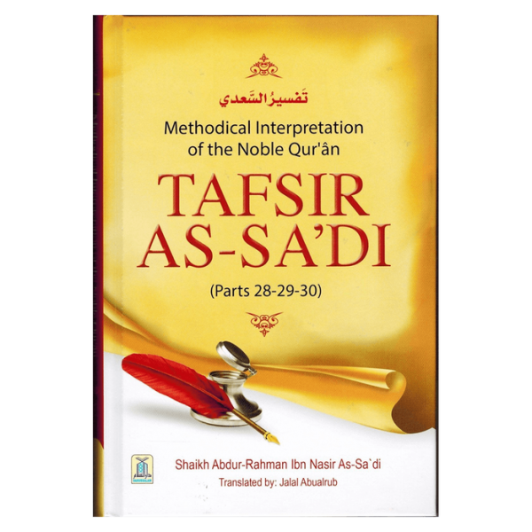 Tafsir As-Sadi (Parts 28-29-30) Methodical Interpretation Of The Noble Quran