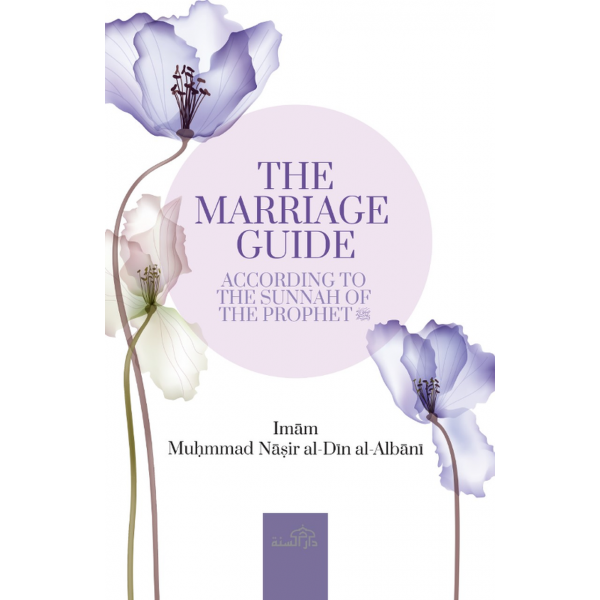 The Marriage And Wedding Guide : According to The Sunnah Of The Prophet